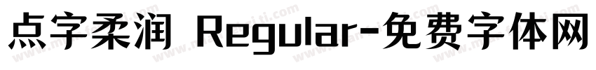 点字柔润 Regular字体转换